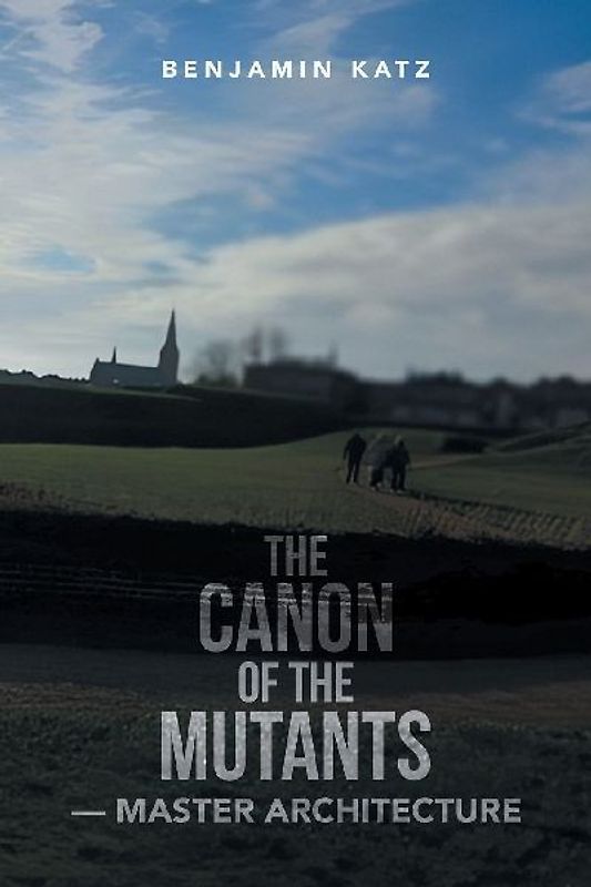 THE CANON OF THE MUTANTS- MASTER ARCHITECTURE