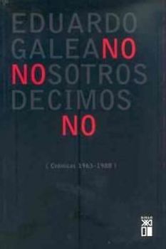 Nosotros decimos no : crónicas (1963-1988)