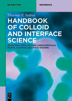 Tharwat F. Tadros: Handbook of Colloid and Interface Science / Industrial Applications II