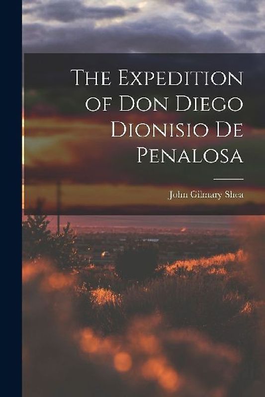The Expedition of Don Diego Dionisio De Penalosa