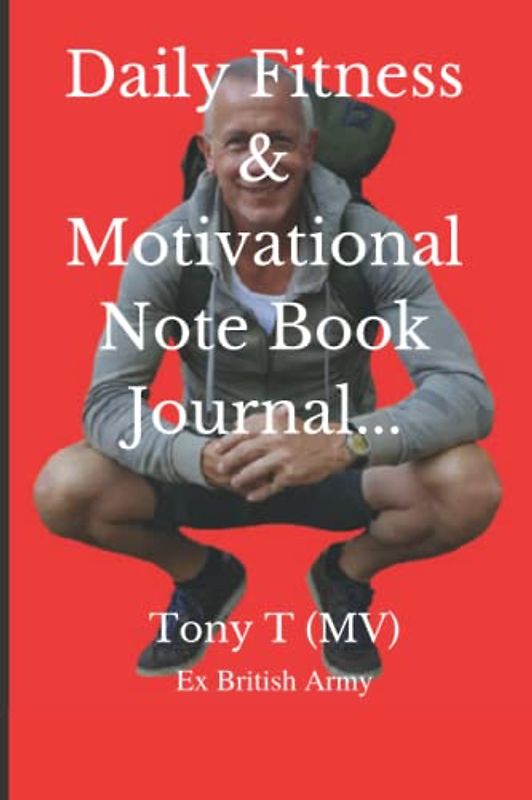 Daily Fitness & Motivational Notebook Journal: Recording Your Daily Fitness Training,With Motivational Inspiration To Keep You Focused.
