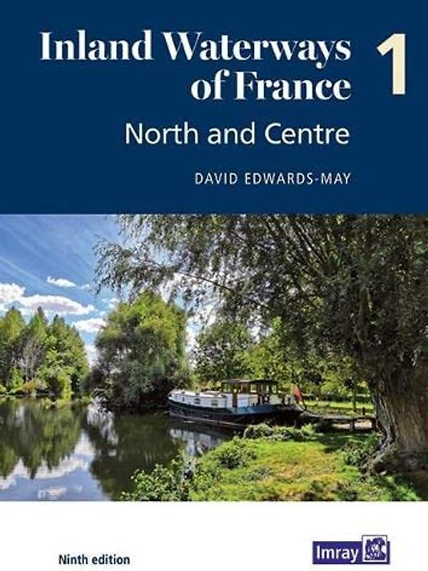 Inland Waterways of France Volume 1 North and Centre, Imray