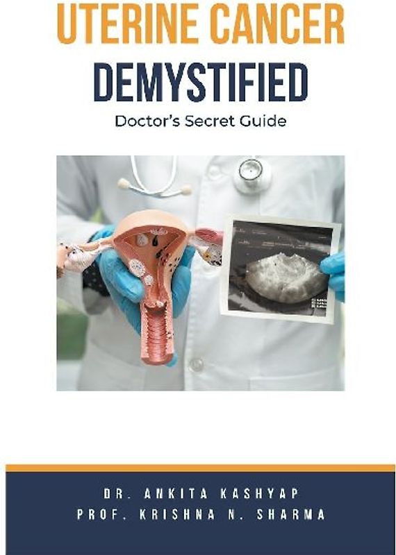 Uterine Cancer Demystified Doctors Secret Guide