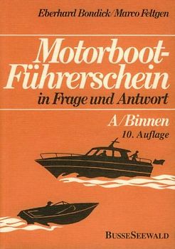 Der amtliche Sportbootführerschein Binnen. Für Boote mit Motor. Mit den Prüfungsfragen und Antworten sowie Fragen zum Erwerb einer Signalpistole