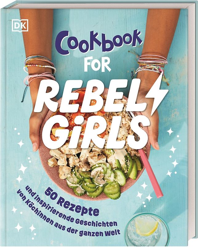 Rebel Girls - das Original. Cookbook for Rebel Girls