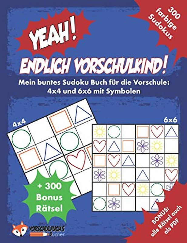 YEAH! Endlich Vorschulkind! Mein buntes Sudoku Buch für die Vorschule: 4x4 und 6x6 mit Symbolen: 300 leichte Sudoku für Kinder ab 5 - Logikrätsel - ... Rätsel und Lösungen zum Ausdrucken als PDF