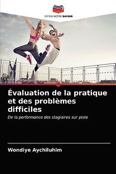 Évaluation de la pratique et des problèmes difficiles