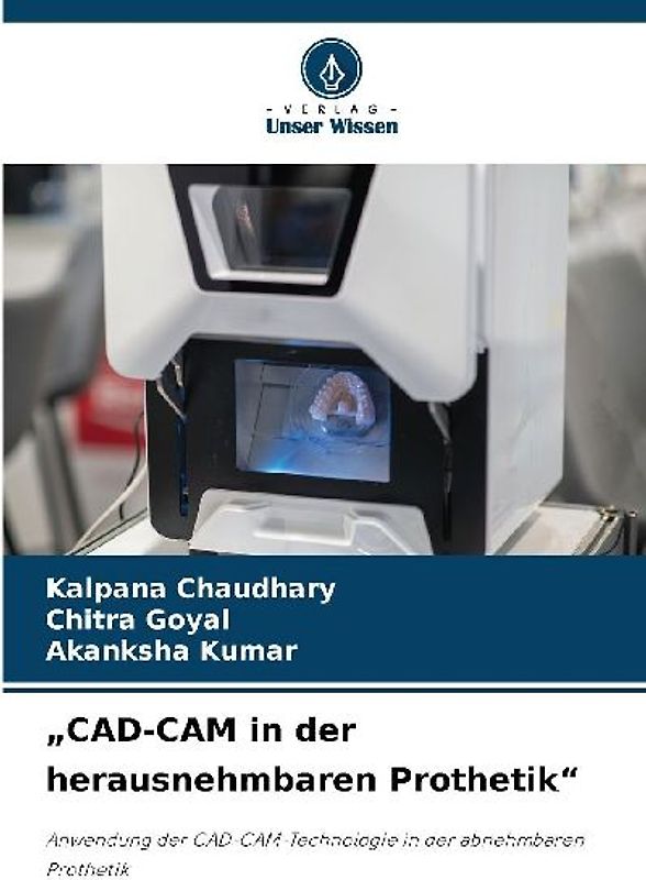 "CAD-CAM in der herausnehmbaren Prothetik"