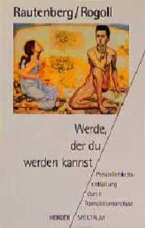 Werde, der du werden kannst. Persönlichkeitsentfaltung durch Transaktionsanalyse