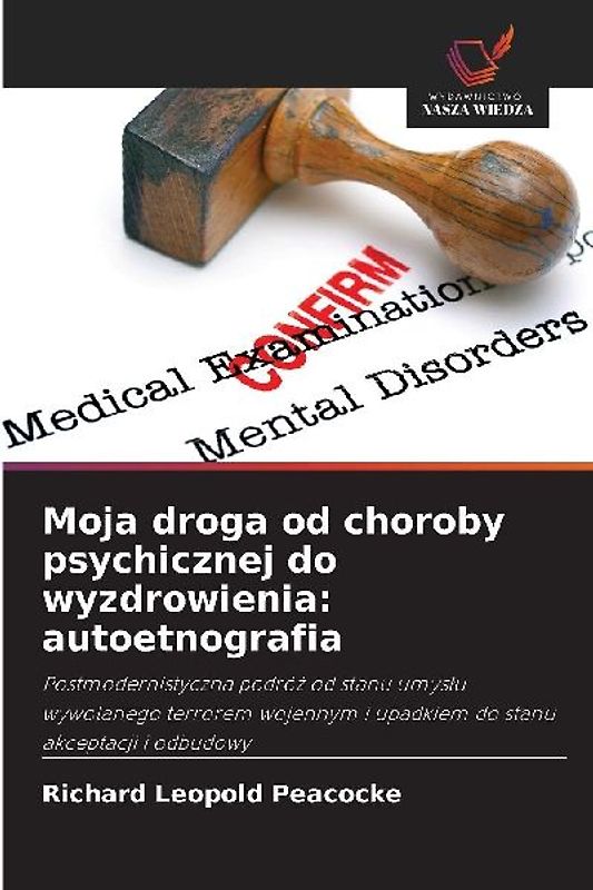 Moja droga od choroby psychicznej do wyzdrowienia: autoetnografia