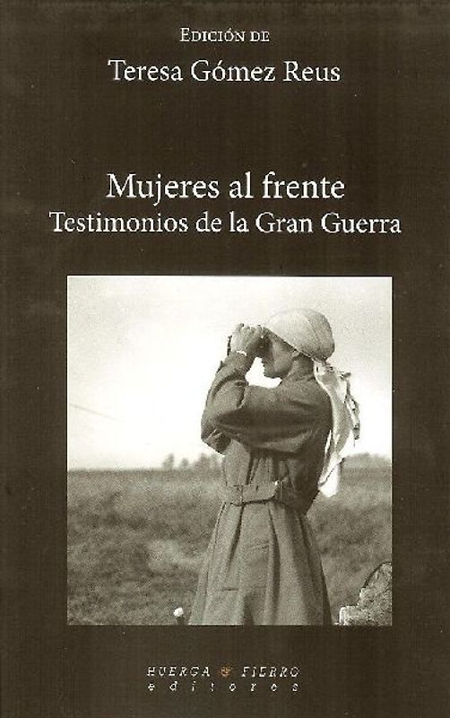 Mujeres al frente : testimonios de la Gran Guerra