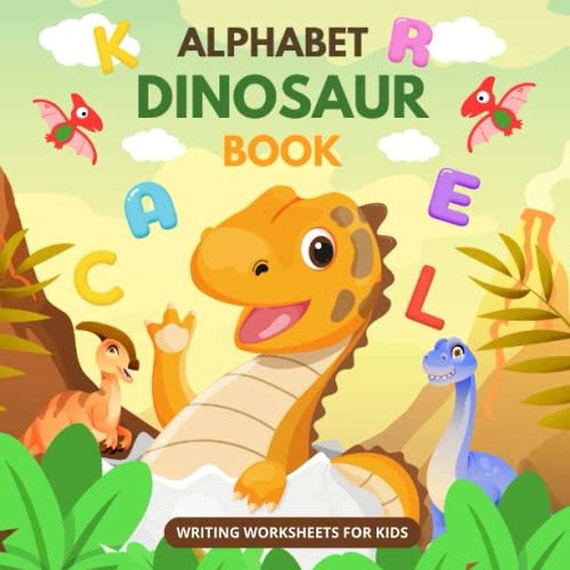 Alphabet Dinosaur Book: ABC Tracing Letters and Writing | Learn Alphabet with Dinosaurs - Writing Worksheets for Kids