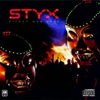 Styx - Kilroy Was Here