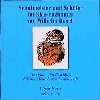 Schulmeister und Schüler im Klassenzimmer von Wilhelm Busch