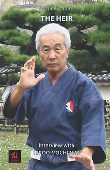 The Heir: Interview with Hiroo Mochizuki (The Aiki Dialogues, Band 8)