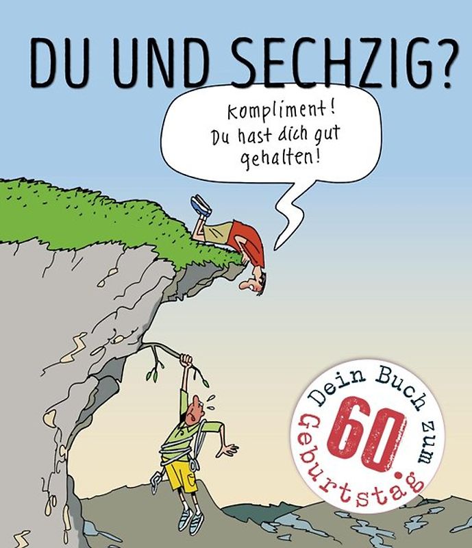 Du und sechzig?