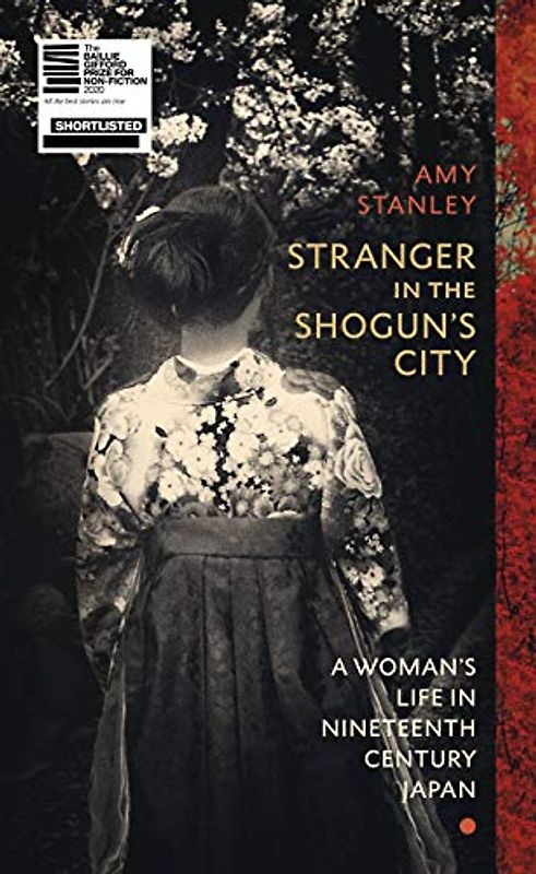 Stranger in the Shogun's City: A Woman’s Life in Nineteenth-Century Japan