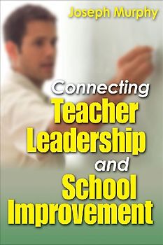 Connecting Teacher Leadership and School Improvement
