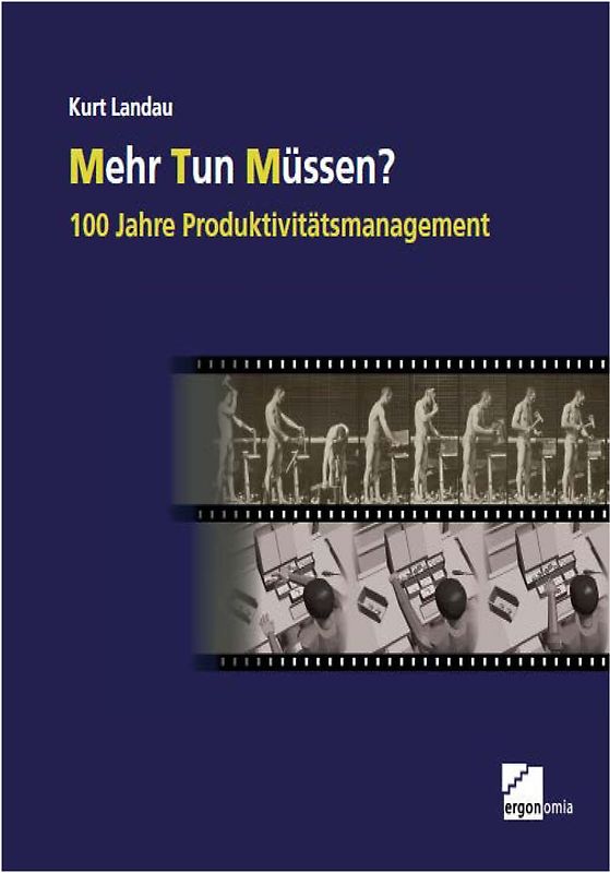 Mehr Tun Müssen? 100 Jahre Produktivitätsmanagement