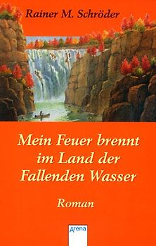 Mein Feuer brennt im Land der fallenden Wasser