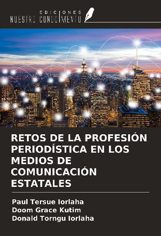 RETOS DE LA PROFESIÓN PERIODÍSTICA EN LOS MEDIOS DE COMUNICACIÓN ESTATALES