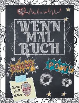 Wenn Buch und Malbuch mit bösen sarkastischen Sprüchen zum Selbstgestalten: Die perfekte Sache für die kreative Beschäftigung für Jugendliche Teenager und Erwachsene (Wenn Mal Buch, Band 2)