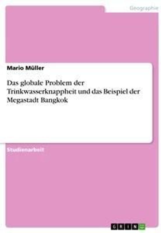 Das globale Problem der Trinkwasserknappheit und das Beispiel der Megastadt Bangkok