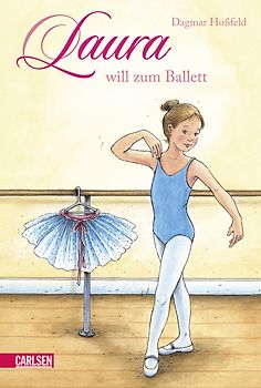 Laura, Band 1: Laura will zum Ballett
