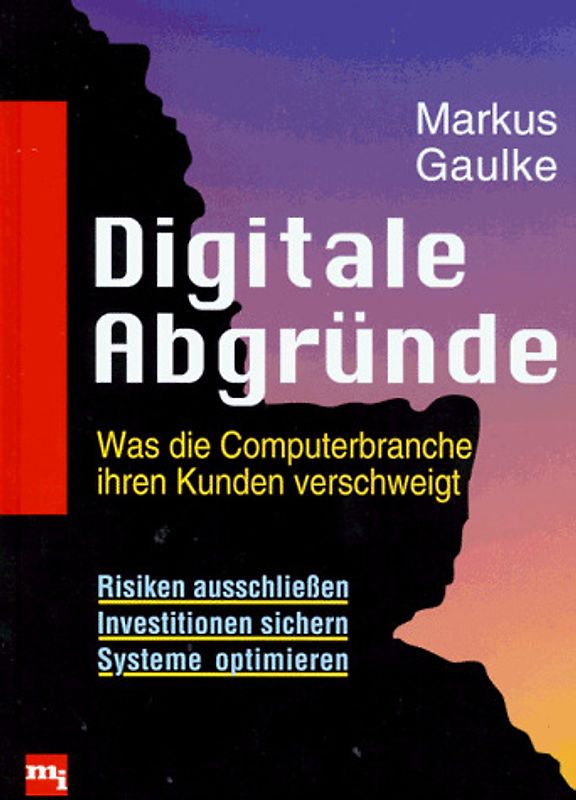 Digitale Abgründe. Was die Computerbranche ihren Kunden verschweigt