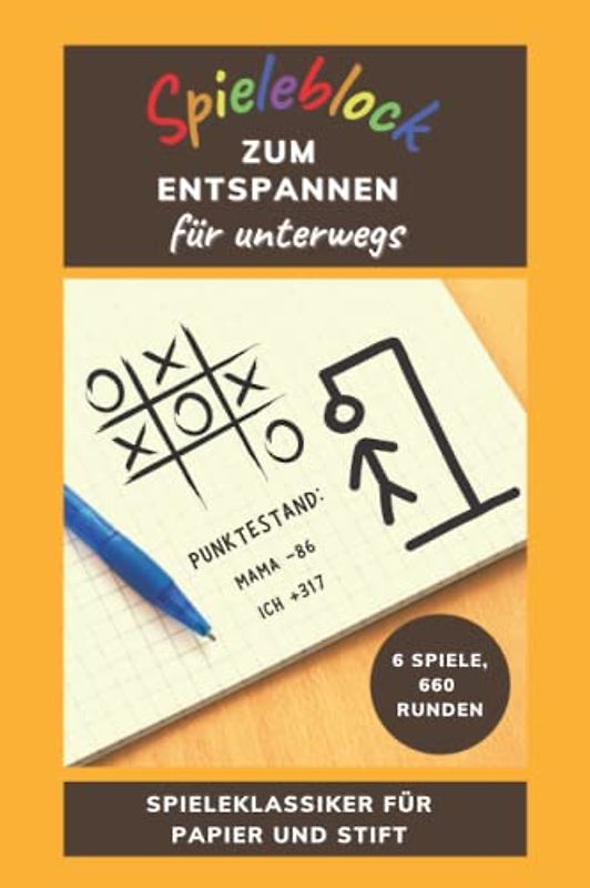 Spieleblock zum Entspannen: Spieleklassiker für Papier und Stift | für unterwegs | Tic Tac Toe, Hangman und Co