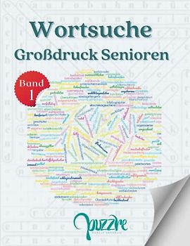 Wortsuche Großdruck Senioren – Band 1: Logikspiele Rätselbuch Erwachsene Wörtersuche - Ein Rätsel Pro Seite