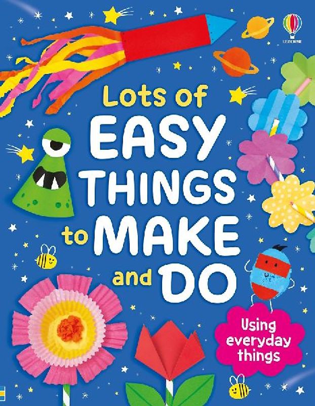 Lots of Easy Things to Make and Do