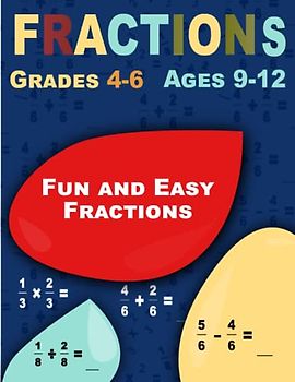 Fun and Easy Fractions: Fractions, Workbook for Beginners Ages 9-12