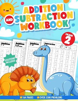 2nd grade math workbook addition and subtraction: Over 5500 addition and subtraction timed equations With solutions, Cute Dinausor Theme
