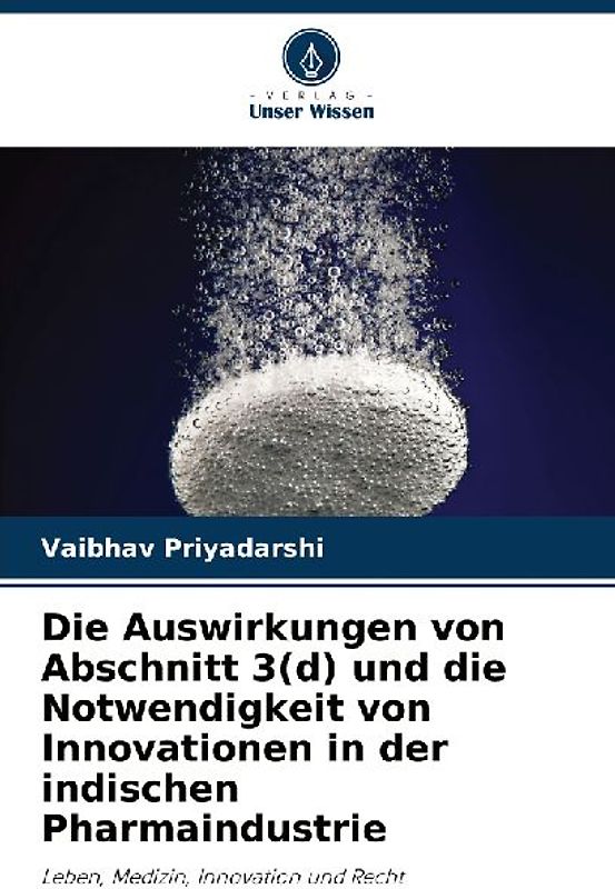Die Auswirkungen von Abschnitt 3(d) und die Notwendigkeit von Innovationen in der indischen Pharmaindustrie