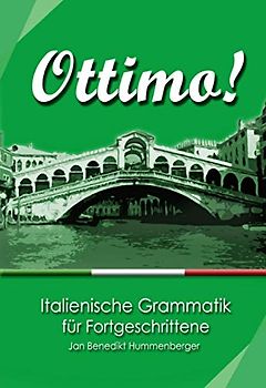 Ottimo!: Italienische Grammatik für Fortgeschrittene