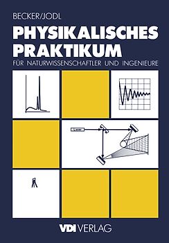 Physikalisches Praktikum für Naturwissenschaftler und Ingenieure