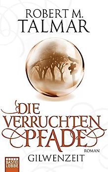 Gilwenzeit: Die verruchten Pfade