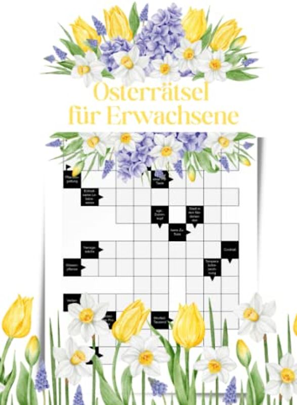 Osterrätsel für Erwachsene: Kreuzworträtselbuch mit großer Schrift und schweren Fragen für eine rätselreiche Osterzeit
