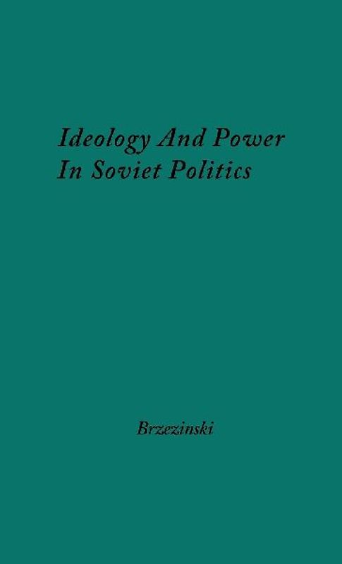 Ideology and Power in Soviet Politics