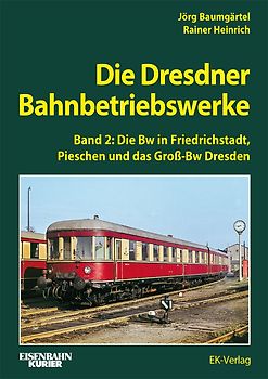 Die Dresdner Bahnbetriebswerke Band 2