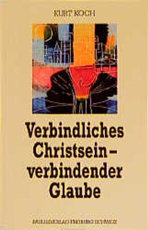 Verbindliches Christsein - verbindender Glaube