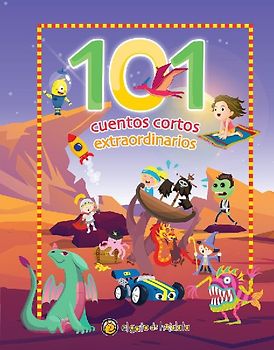 101 Cuentos Cortos Extraordinarios / 101 Amazing Short Stories
