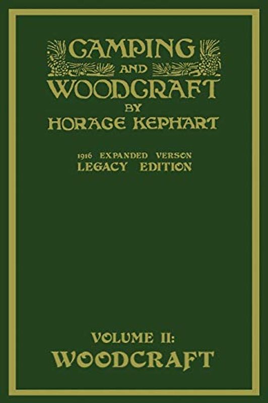 Camping And Woodcraft Volume 2 - The Expanded 1916 Version (Legacy Edition)