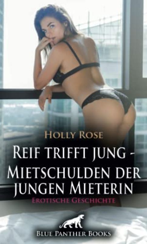 Reif trifft jung - Mietschulden der jungen Mieterin | Erotische Geschichte + 1 weitere Geschichte: Wird sie seine dominante Art genießen können? (Love, Passion & Sex)