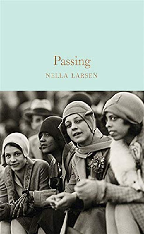 Passing: Nella Larsen (Macmillan Collector's Library, 250, Band 250)