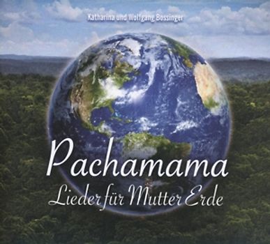 Pachamama-Lieder für Mutter Erde