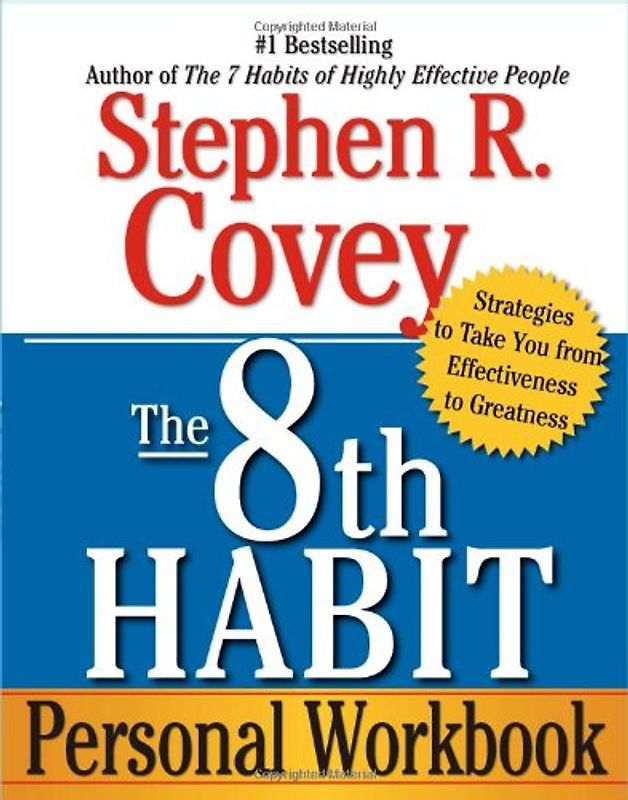 The 8th Habit Personal Workbook: Strategies to Take You from Effectiveness to Greatness - Stephen R. Covey