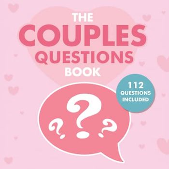 The Couples Questions Book: 112 Deep Conversation Starters for Couples to Build Intimacy, Maximize Communication and Uncover Secrets (Suitable for New ... and Married Couples) (The Couples Books)