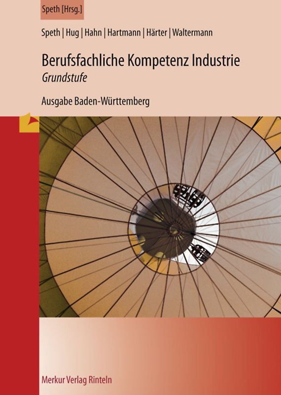 Berufsfachliche Kompetenz Industrie - Grundstufe. Ausgabe Baden-Württemberg